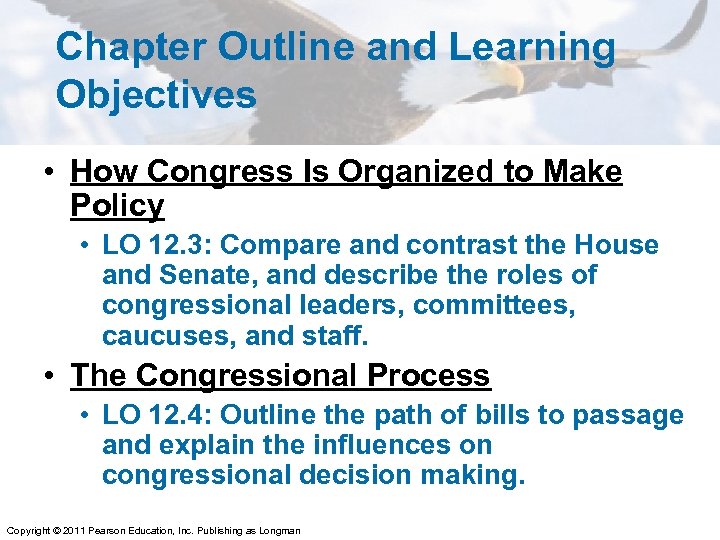 Chapter Outline and Learning Objectives • How Congress Is Organized to Make Policy •