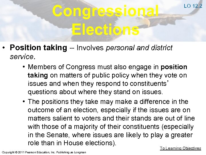 Congressional Elections LO 12. 2 • Position taking -- Involves personal and district service.