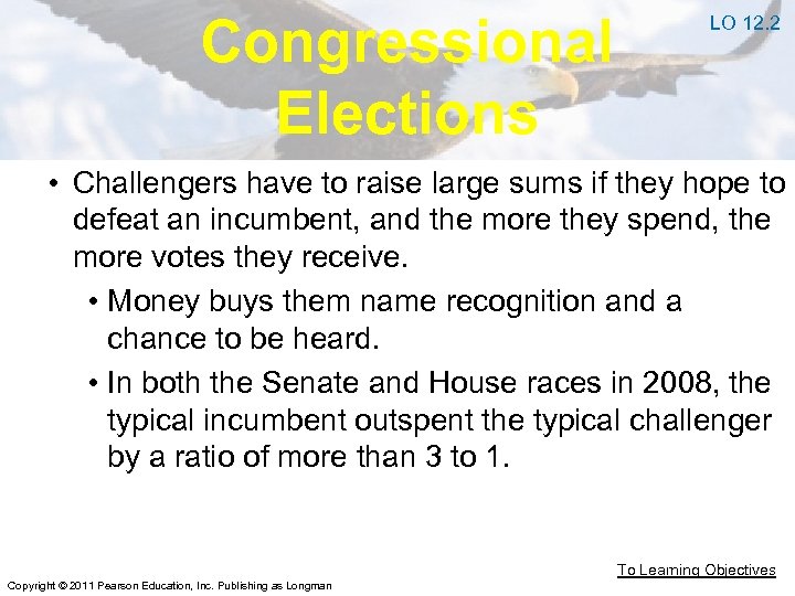 Congressional Elections LO 12. 2 • Challengers have to raise large sums if they