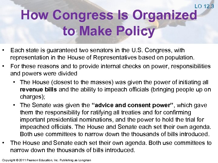 LO 12. 3 How Congress Is Organized to Make Policy • Each state is