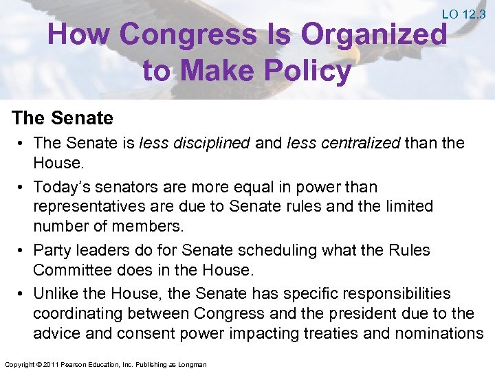 LO 12. 3 How Congress Is Organized to Make Policy The Senate • The