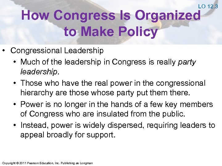 LO 12. 3 How Congress Is Organized to Make Policy • Congressional Leadership •