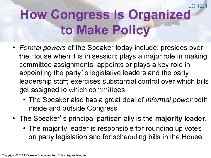 LO 12. 3 How Congress Is Organized to Make Policy • Formal powers of