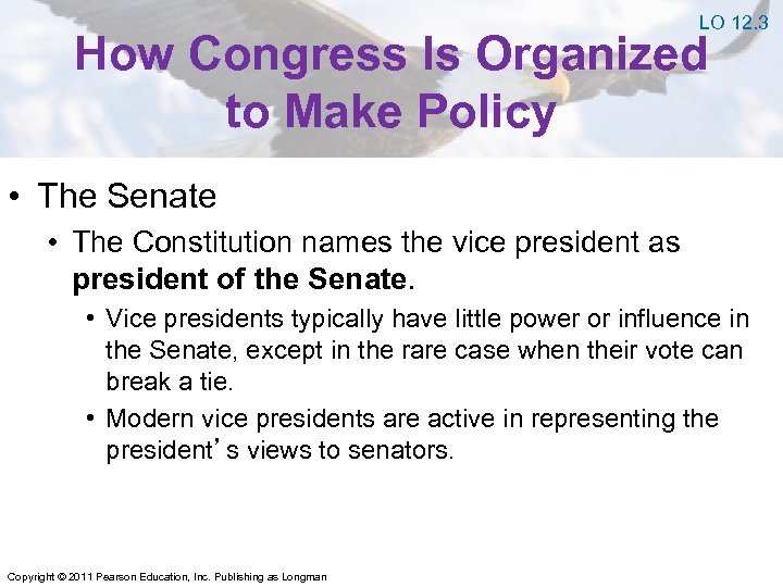 LO 12. 3 How Congress Is Organized to Make Policy • The Senate •