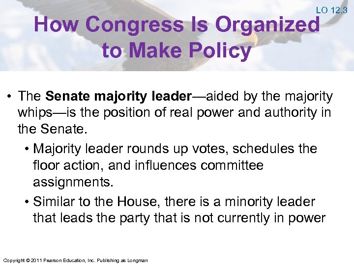 LO 12. 3 How Congress Is Organized to Make Policy • The Senate majority