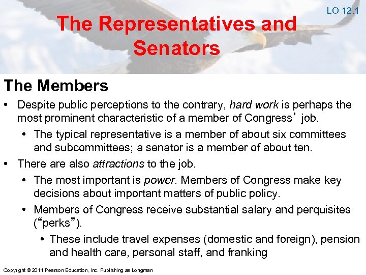 The Representatives and Senators LO 12. 1 The Members • Despite public perceptions to