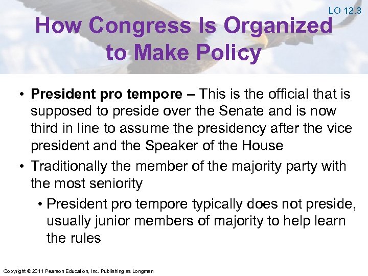 LO 12. 3 How Congress Is Organized to Make Policy • President pro tempore