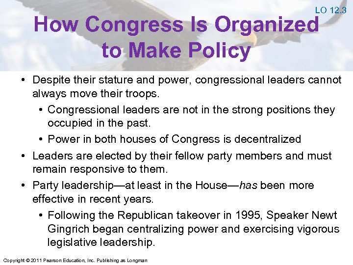 LO 12. 3 How Congress Is Organized to Make Policy • Despite their stature