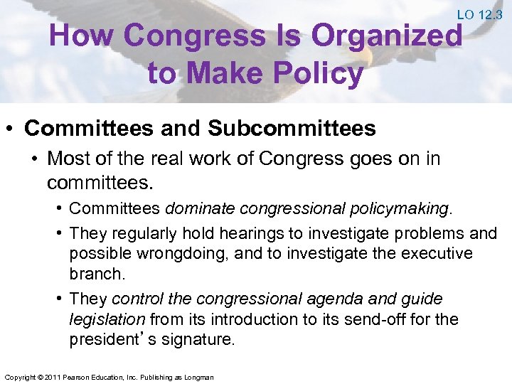 LO 12. 3 How Congress Is Organized to Make Policy • Committees and Subcommittees