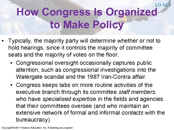 LO 12. 3 How Congress Is Organized to Make Policy • Typically, the majority