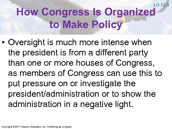 LO 12. 3 How Congress Is Organized to Make Policy • Oversight is much