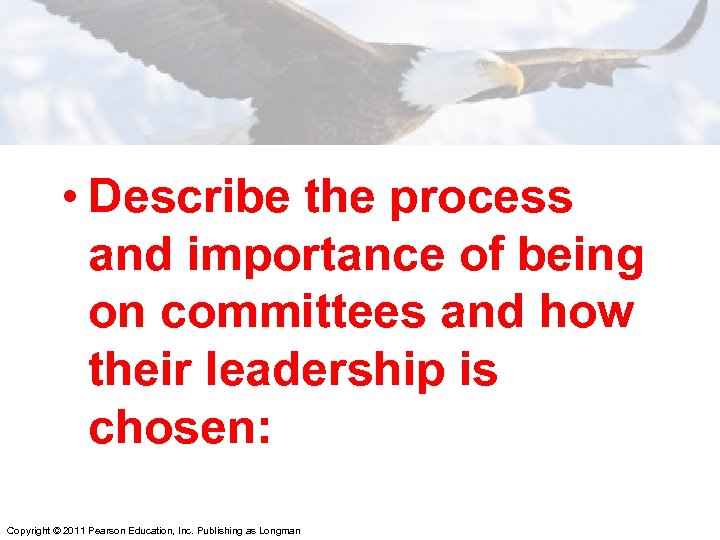  • Describe the process and importance of being on committees and how their