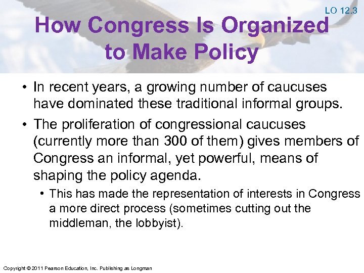 LO 12. 3 How Congress Is Organized to Make Policy • In recent years,