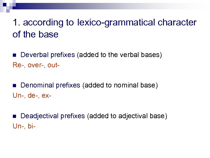 1. according to lexico-grammatical character of the base Deverbal prefixes (added to the verbal