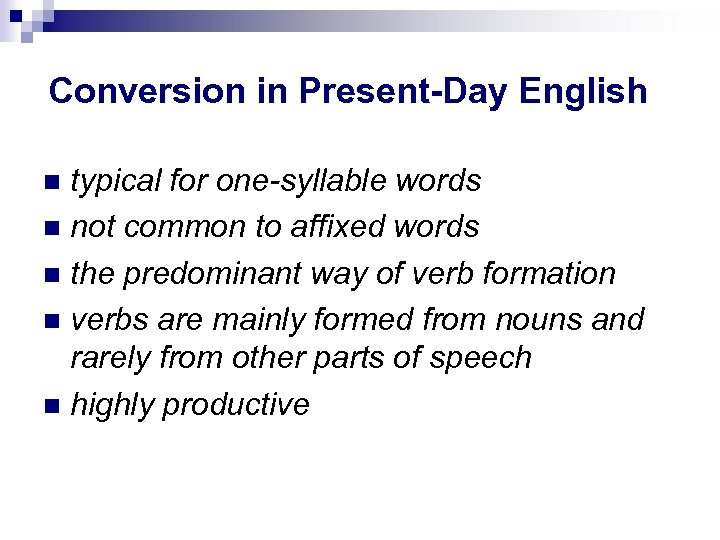 Conversion in Present-Day English typical for one-syllable words not common to affixed words the