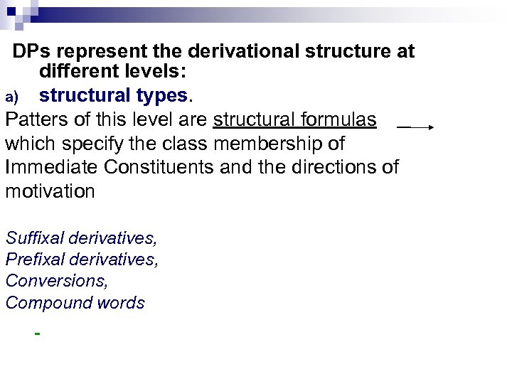 DPs represent the derivational structure at different levels: a) structural types. Patters of this
