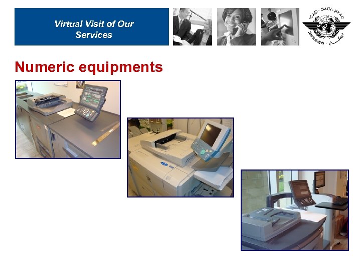 Virtual Visit of Our Services Numeric equipments 