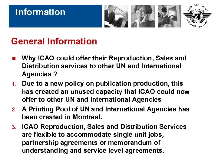 Information General Information Why ICAO could offer their Reproduction, Sales and Distribution services to