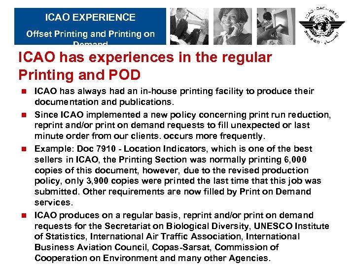 ICAO EXPERIENCE Offset Printing and Printing on Demand ICAO has experiences in the regular