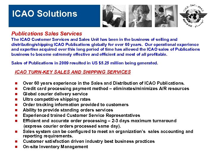 ICAO Solutions Publications Sales Services The ICAO Customer Services and Sales Unit has been