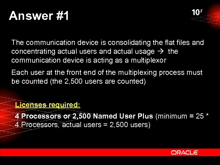 Answer #1 The communication device is consolidating the flat files and concentrating actual users