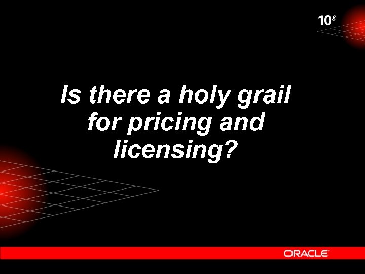 Is there a holy grail for pricing and licensing? 