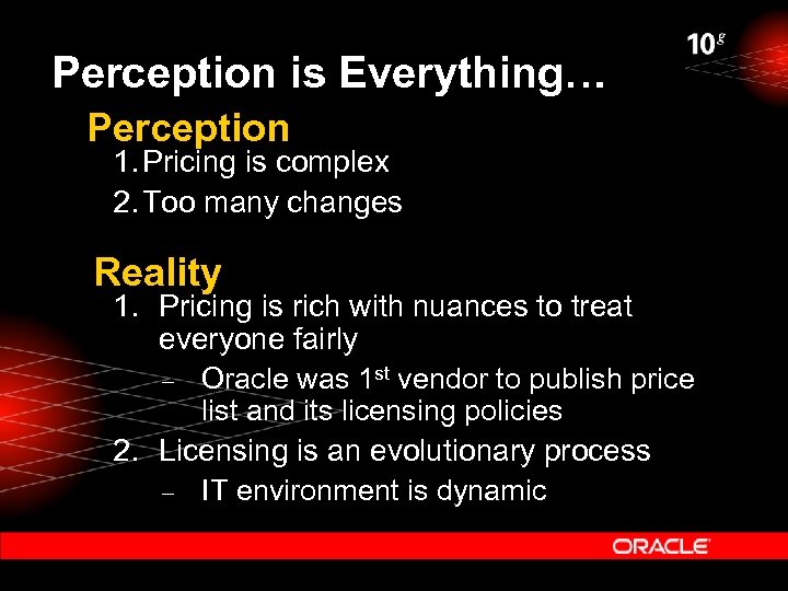 Perception is Everything… Perception 1. Pricing is complex 2. Too many changes Reality 1.