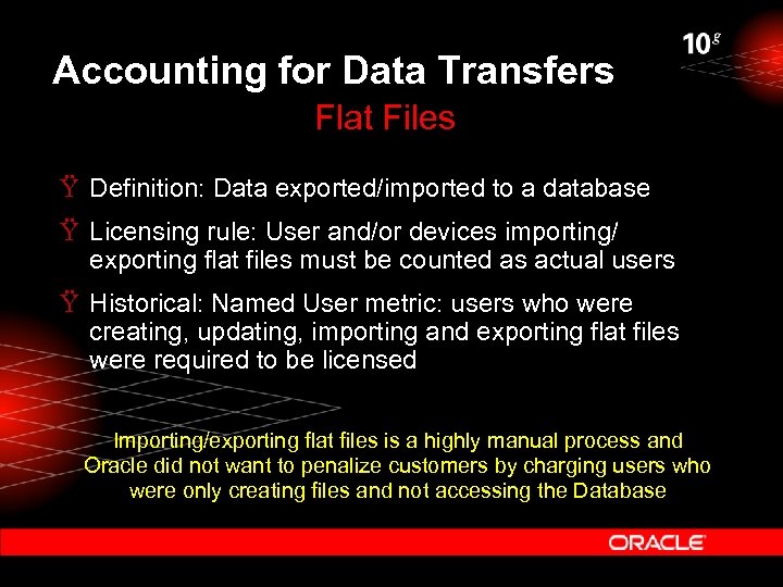 Accounting for Data Transfers Flat Files Ÿ Definition: Data exported/imported to a database Ÿ