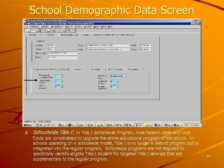 School Demographic Data Screen 9. Schoolwide Title I: In Title I Schoolwide Program, most