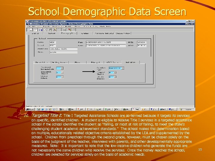 School Demographic Data Screen 10. Targeted Title I: Title I Targeted Assistance Schools are