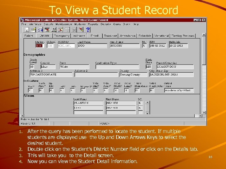 To View a Student Record After the query has been performed to locate the
