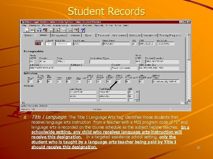 Student Records 8. Title I Language: The Title I Language Arts ‘tag’ identifies those