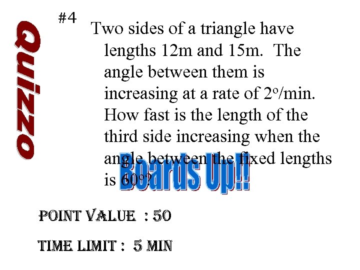 #4 Two sides of a triangle have lengths 12 m and 15 m. The