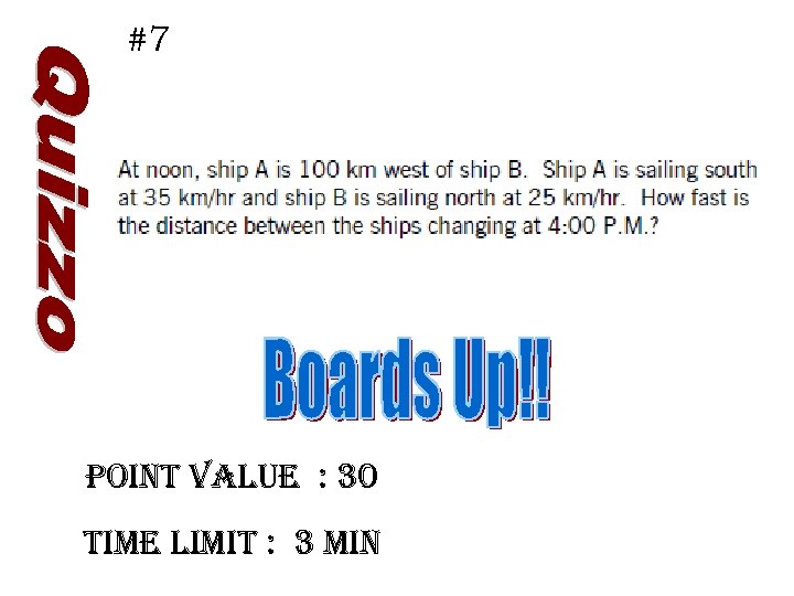 #7 Point Value : 30 time limit : 3 min 