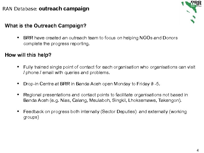 RAN Database: outreach campaign What is the Outreach Campaign? • BRR have created an