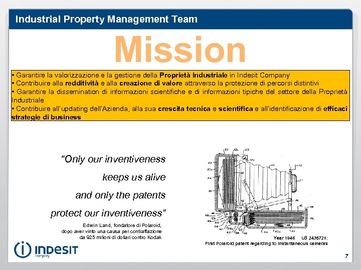 Industrial Property Management Team Mission • Garantire la valorizzazione e la gestione della Proprietà