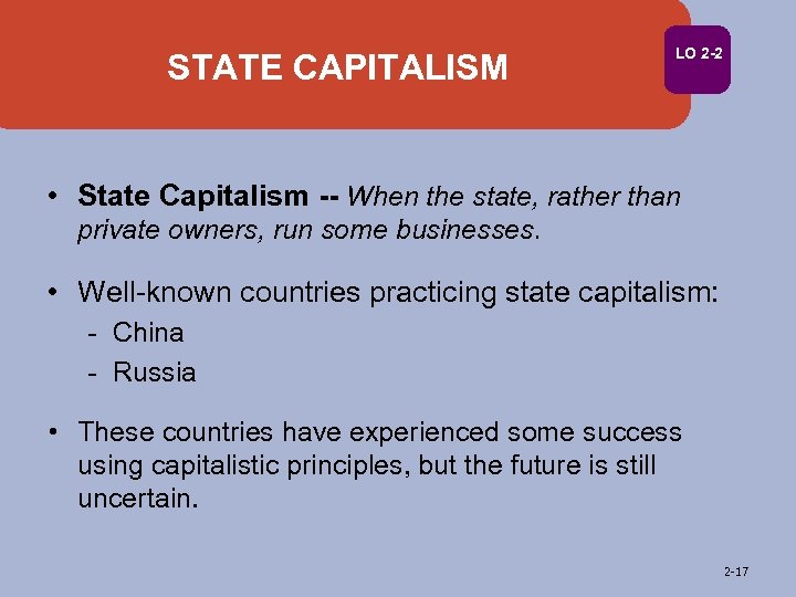 STATE CAPITALISM LO 2 -2 • State Capitalism -- When the state, rather than