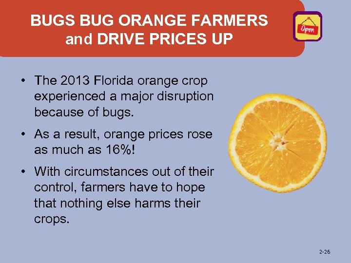 BUGS BUG ORANGE FARMERS and DRIVE PRICES UP • The 2013 Florida orange crop