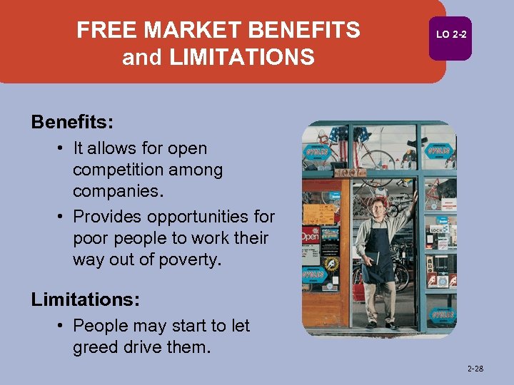 FREE MARKET BENEFITS and LIMITATIONS LO 2 -2 Benefits: • It allows for open