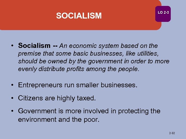 SOCIALISM LO 2 -3 • Socialism -- An economic system based on the premise