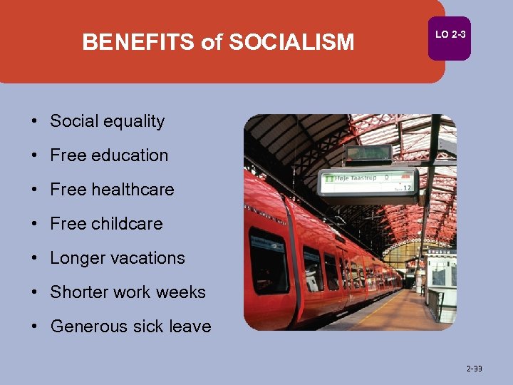 BENEFITS of SOCIALISM LO 2 -3 • Social equality • Free education • Free