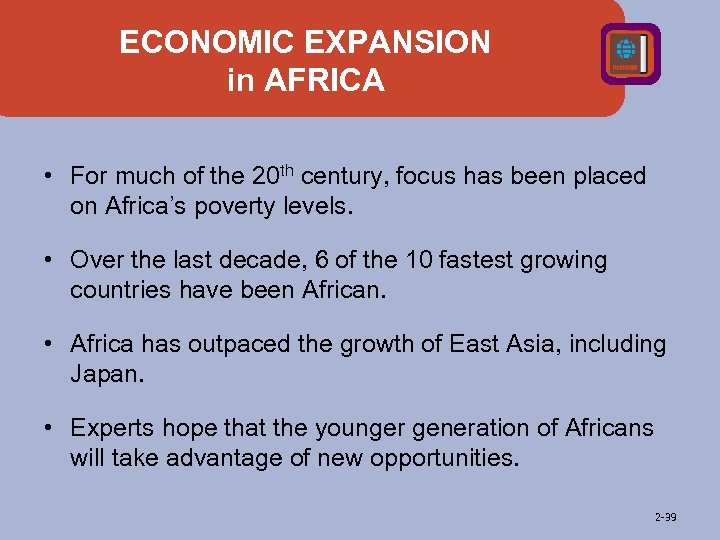 ECONOMIC EXPANSION in AFRICA • For much of the 20 th century, focus has