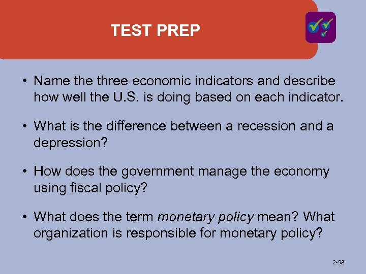 TEST PREP • Name three economic indicators and describe how well the U. S.