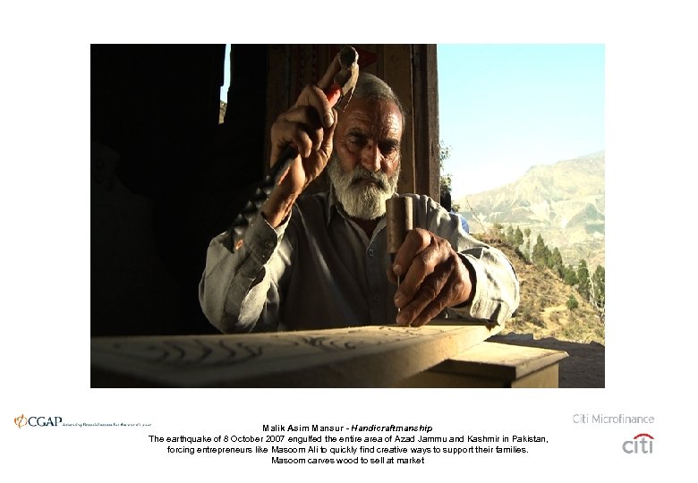 Malik Asim Mansur - Handicraftmanship The earthquake of 8 October 2007 engulfed the entire