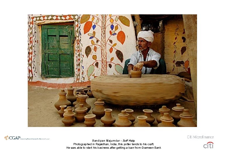 Sandipan Majumdar - Self Help Photographed in Rajasthan, India, this potter tends to his