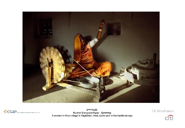 2 nd PRIZE Kushal Gangopadhyay - Spinning A woman in Khuri village in Rajasthan,