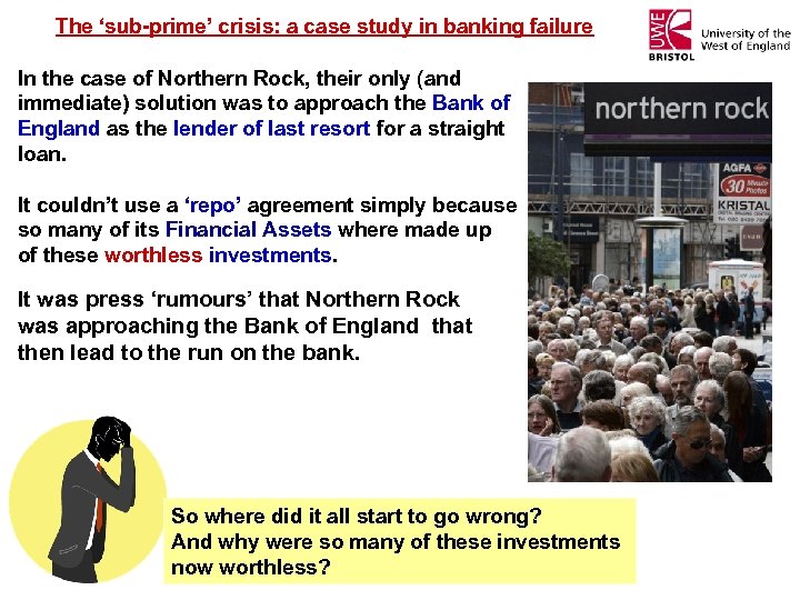 The ‘sub-prime’ crisis: a case study in banking failure In the case of Northern