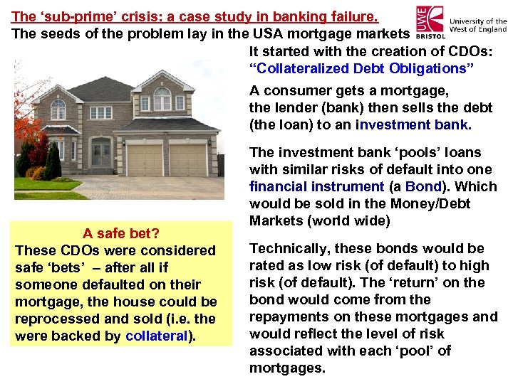The ‘sub-prime’ crisis: a case study in banking failure. The seeds of the problem