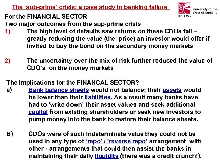 The ‘sub-prime’ crisis: a case study in banking failure For the FINANCIAL SECTOR Two