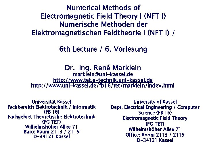 Numerical Methods of Electromagnetic Field Theory I (NFT I) Numerische Methoden der Elektromagnetischen Feldtheorie